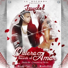 Jaydel - Quiero Hacerte El Amor (Prod By Chalko & P Jota)