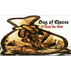 D'Redd Da Kidd - Bag of Cheese