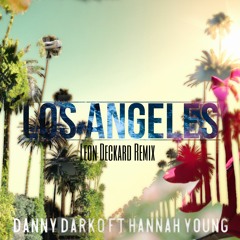 Danny Darko - Los Angeles Ft. Hannah Young {LeonDecakrd Remix}