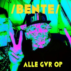 /BENTE/ - Alle Går Opp $$$