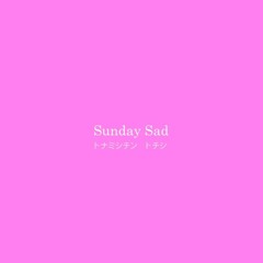 Sunday Sad