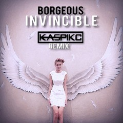 Borgeous - Invincible (KaspikC Remix)