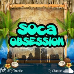 Soca Obsession Mixed Live By Dj Chaotic (PROMOTIONAL USE ONLY)