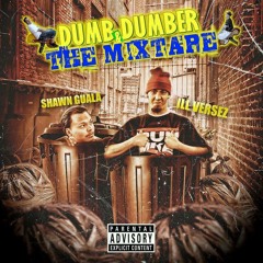 Shawn Guala & Ill Versez - Dumb & Dumber The Mixtape
