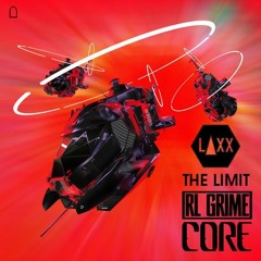 RL Grime - Core (Original x $unday $ervice Remix) x LAXX - The Limit