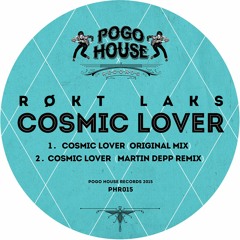 RøKT LAKS - Cosmic Lover  (Martin Depp Remix)>> Out 11th January '16 [PHR015] Pogo House Rec