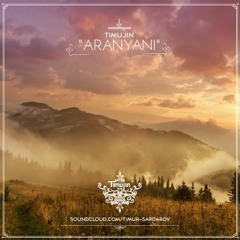 Aranyani - Timujin (FREE DOWNLOAD)