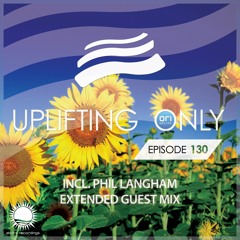 Uplifting Only 130 [No Talking] (August 6, 2015) (incl. Extended Phil Langham Guest Mix)