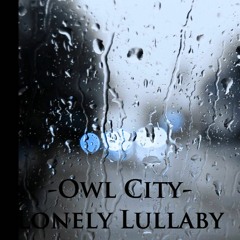 "Lonely Lullaby" Cover by Yours Truly