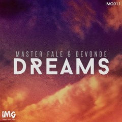 Master Fale & Devonde - Dreams (Soundcloud Promo )
