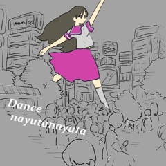 Dance / nayutanayuta