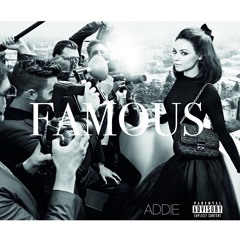 Famous- ADDiE