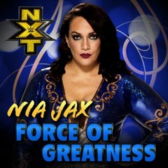 Nia Jax - Force of Greatness (WWE NXT Theme Song by CFO$)