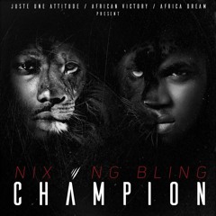 Nix feat. NG Bling - Champion