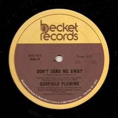 Garfield Fleming - Don't Send Me Away