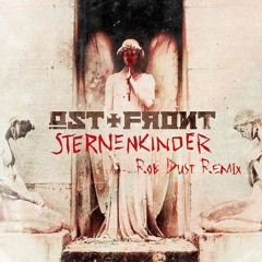 Ost + Front - Sternenkinder (Rob Dust Remix)