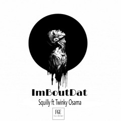 Squilly ft. Twinky - I'm Bout Dat