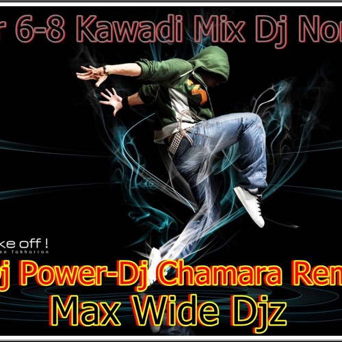 Super 6-8 Kawadi Mix Dj Nonstop-Dj Power-Dj Chamara-Max Wide Djz