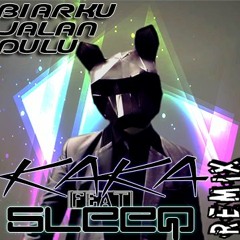 Kaka Azraff Ft. SleeQ - Bukan Hal Aku (Moonxter VS Monsterz)