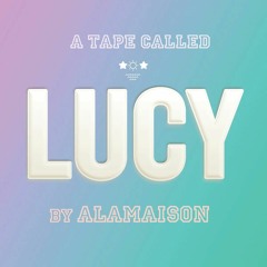 A Tape Called LUCY (Mixed by ALAMAISON)