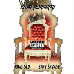 KingGlo x BraySav- King Almighty
