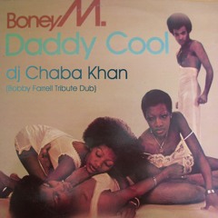 BONEY M - DADDY COOL (dj Chaba Khan - BOBBY FARRELL TRIBUTE Dub MIX