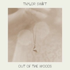 Out Of The Woods (Acoustic Version)