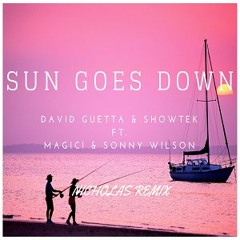 David Guetta & Showtek - Sun Goes Down Ft. MAGIC! & Sonny Wilson (NICHOLAS Remix) **BUY=FREE DL**