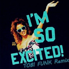 The Pointer Sisters - I'm So Excited  ( TOBI FUNK Remix ) Free Download