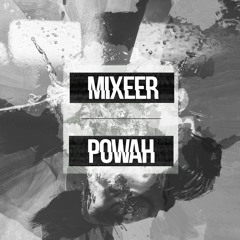 Mixeer - Powah (BUY = FREE DOWNLOAD)