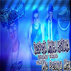 DJWILSON - Jhony Faraó Part Pedro Mix - Respeita Minha Historia ( DJLEONARDO CTBA ) PANCADÃO
