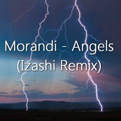 Morandi - Angels (Izashi Remix) [HS By DasHouse]