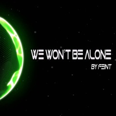 Feint - We Wont Be Alone (ft. Laura Brehm)