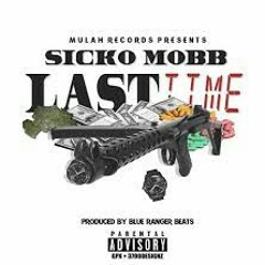 Sicko Mobb-Last Time