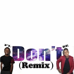Don't (Remix)