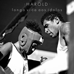 Harold - Longa Vida aos - Idolos