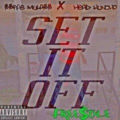 Set It Off Ft Head Huncho