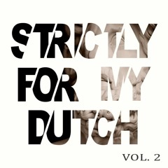 Strictly For My Dutch Vol 2    Buy is FREE DOWNLOAD
