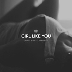 DB - Girl like you prod. by smartbeatz