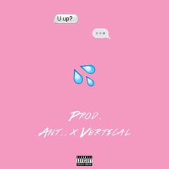 U Up? Mix //// (Prod: Ant.. x Vertical)