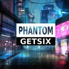 Getsix - Phantom