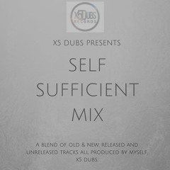 X5 Dubs - Self Sufficient (Mixture of old and new tracks produced by x5 dubs)