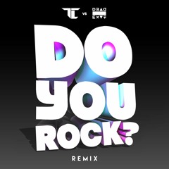 TC - Do You Rock (Dead Exit Remix)