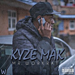 Kyze MAK - Mr. Workrate