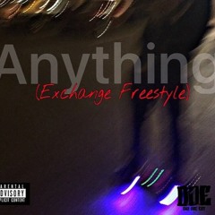 ANYTHING (Exchange Freestyle)