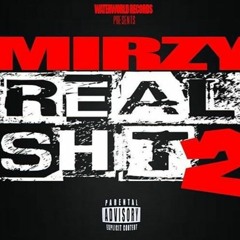 Mirzy - Real Shit Pt 2