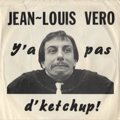Jean-Louis Vero - Y'a pas d'ketchup !
