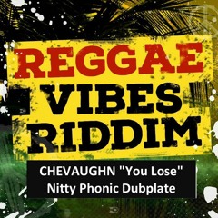 CHEVAUGHN "You Lose" [Reggae Vibes Riddim] Dubplate Style