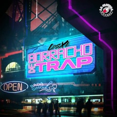 LosXL - Borracho De Trap (Original Mix)