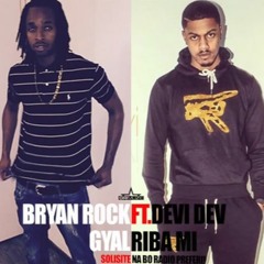 Bryan Rock - Gyal Riba Mi Ft. DeviDe (Gun Riba Mi Clean version)
